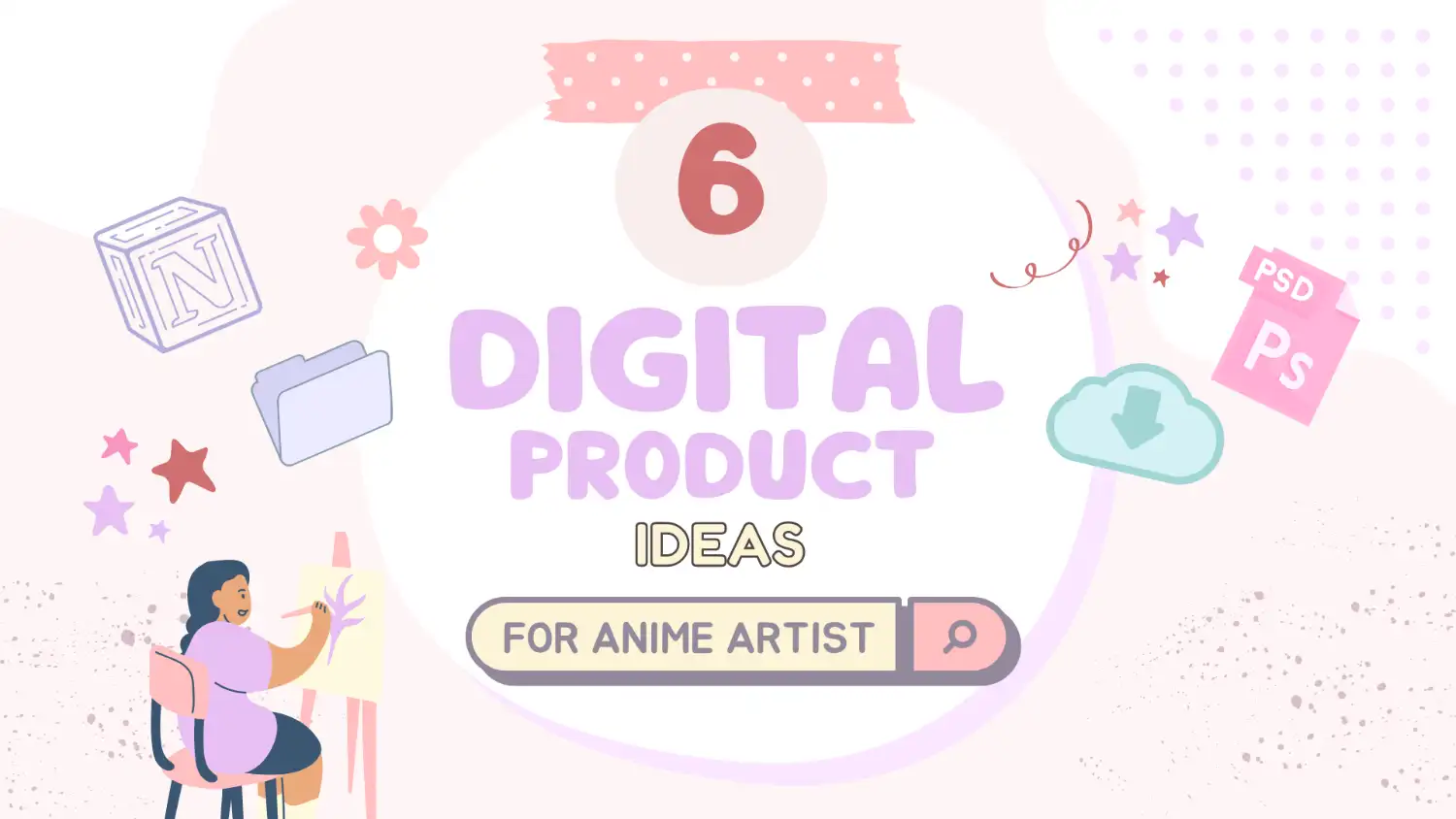 6 Digital Product Ideas to Make Money Online for Anime Artist – LUNAR ☆ MIMI